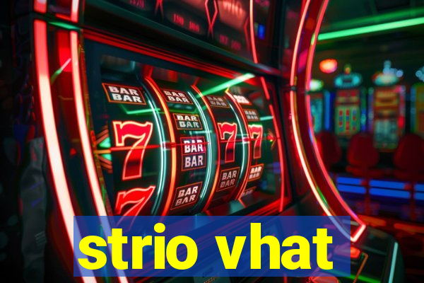 strio vhat